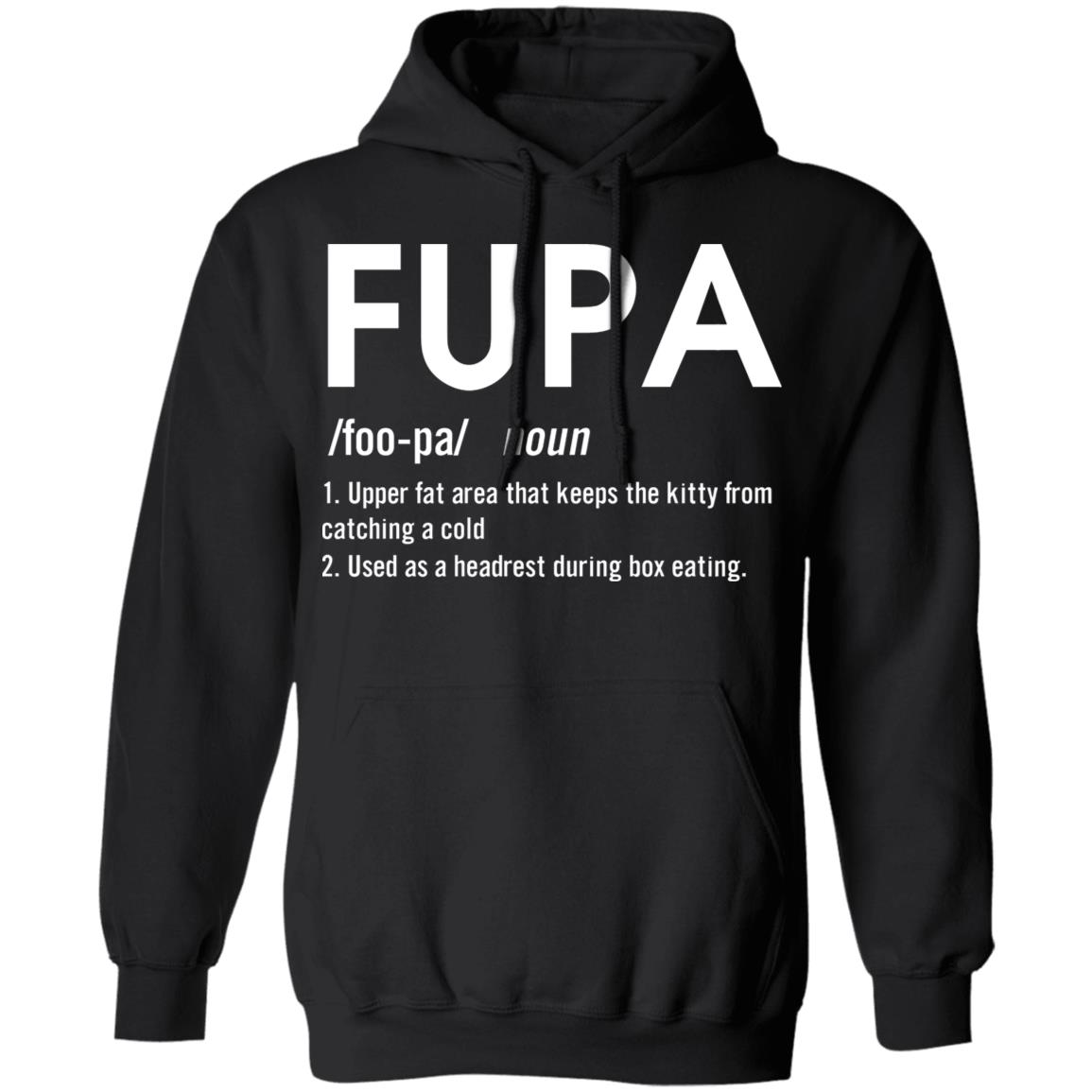 Fupa Definition Shirt T Shirt Hoodie Tank Top Sweatshirt 7966