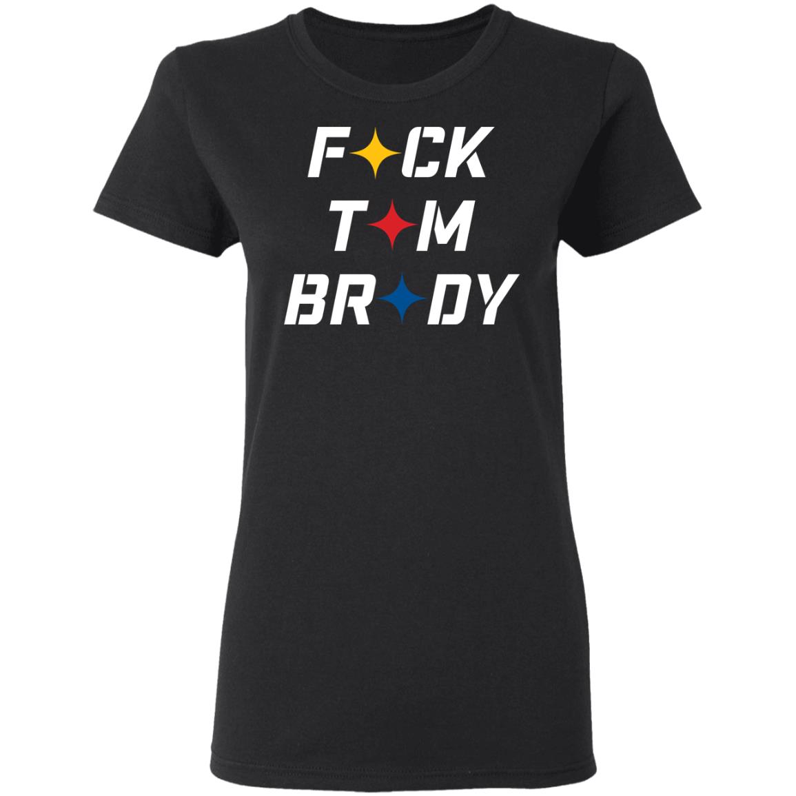 Stronger Than Hate Steelers Fuck Tom Brady Shirt