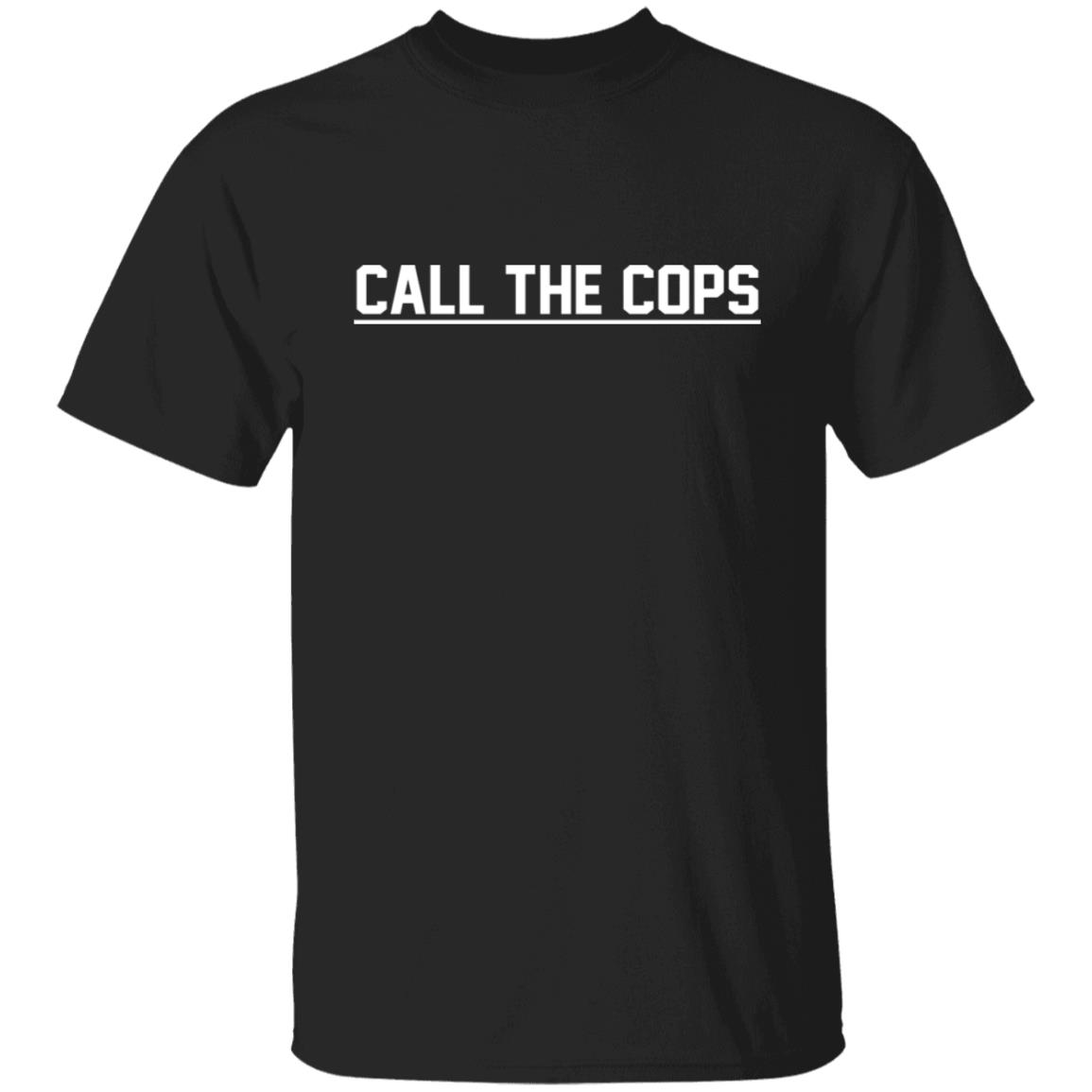 Call The Cops Shirt, T-Shirt, Hoodie, Tank Top, Sweatshirt