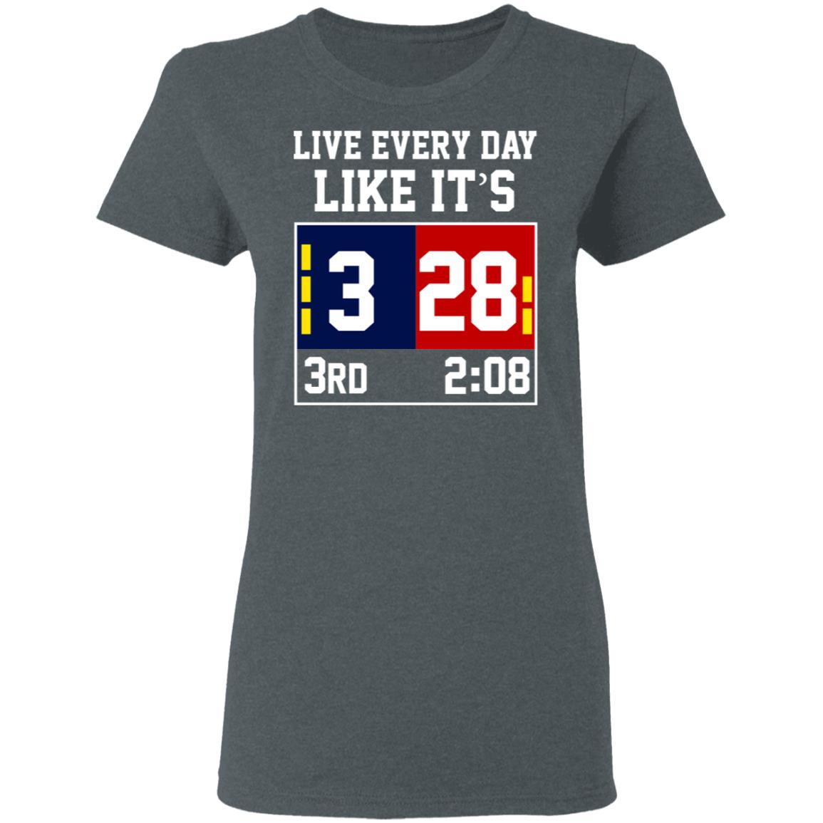 Live Every Day Like It's 28-3 3rd 2_08 New England Patriots And Atlanta Falcons  Shirt, T-Shirt, Hoodie, Tank Top, Sweatshirt