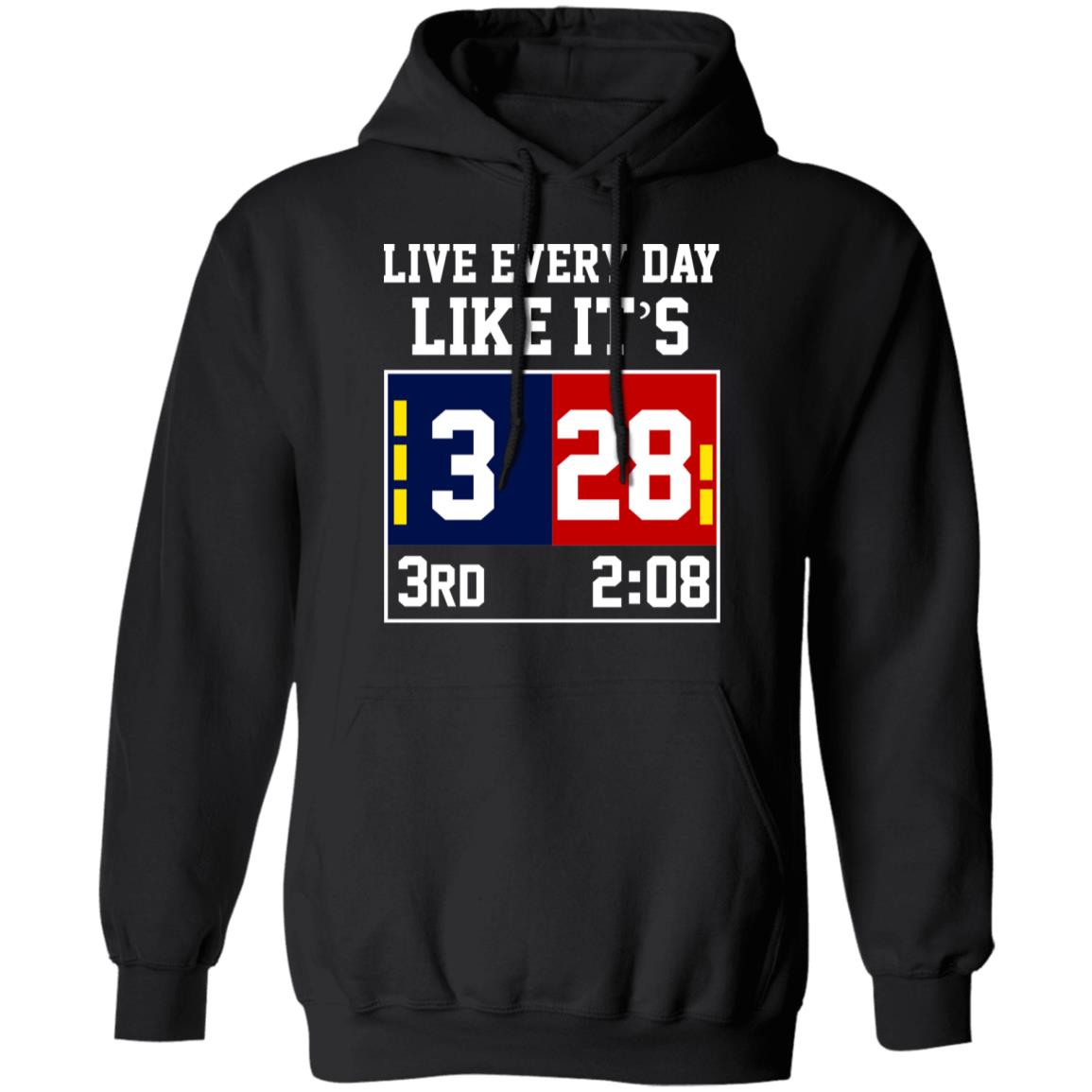 Live Every Day Like It's 28-3 3rd 2_08 New England Patriots And Atlanta Falcons  Shirt, T-Shirt, Hoodie, Tank Top, Sweatshirt